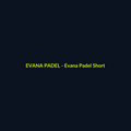 Evana Padel Short - echipament de padel Evana Padel