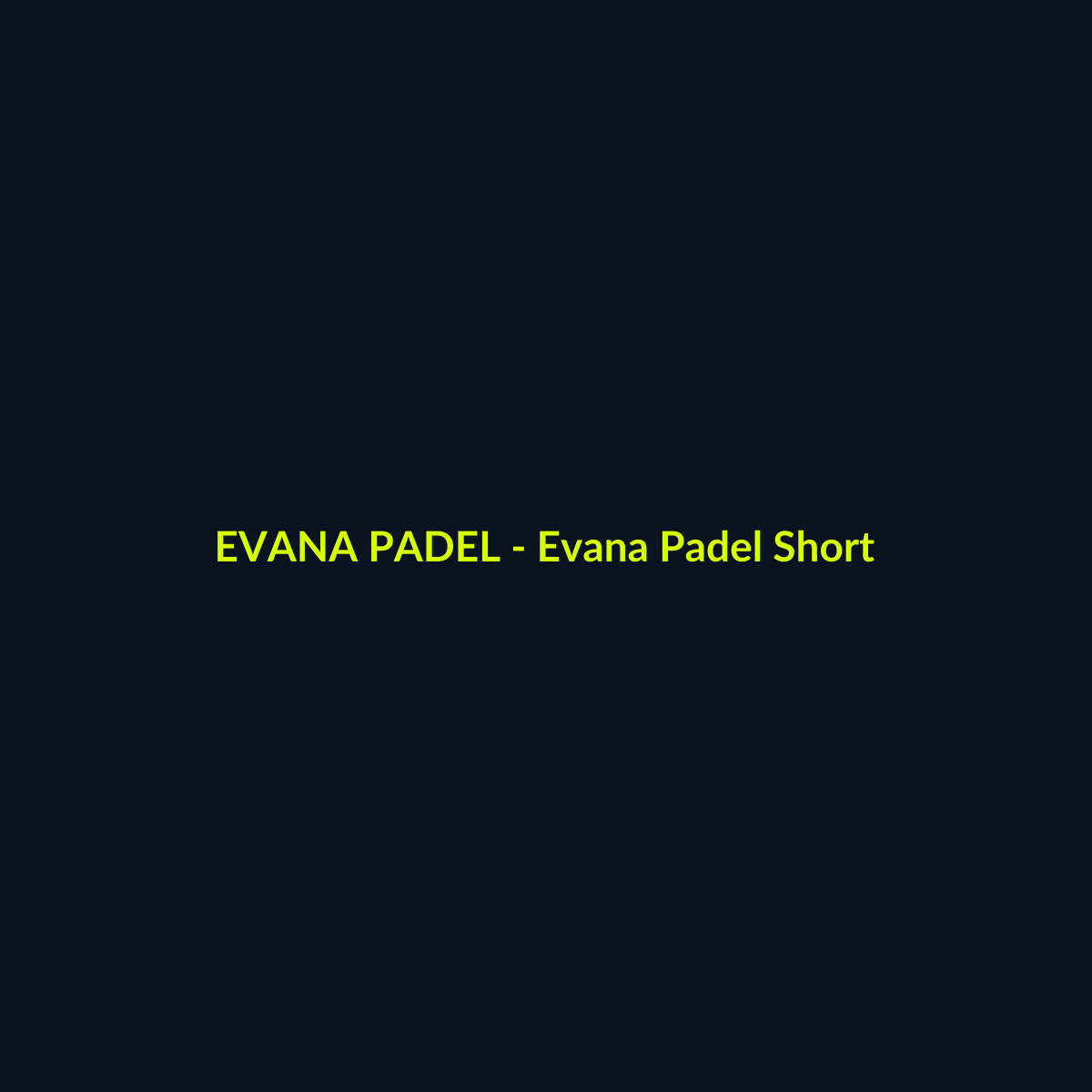 Evana Padel Short - echipament de padel Evana Padel