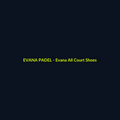 Evana All Court Shoes - echipament de padel Evana Padel