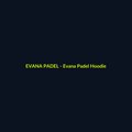 Evana Padel Hoodie - echipament de padel Evana Padel