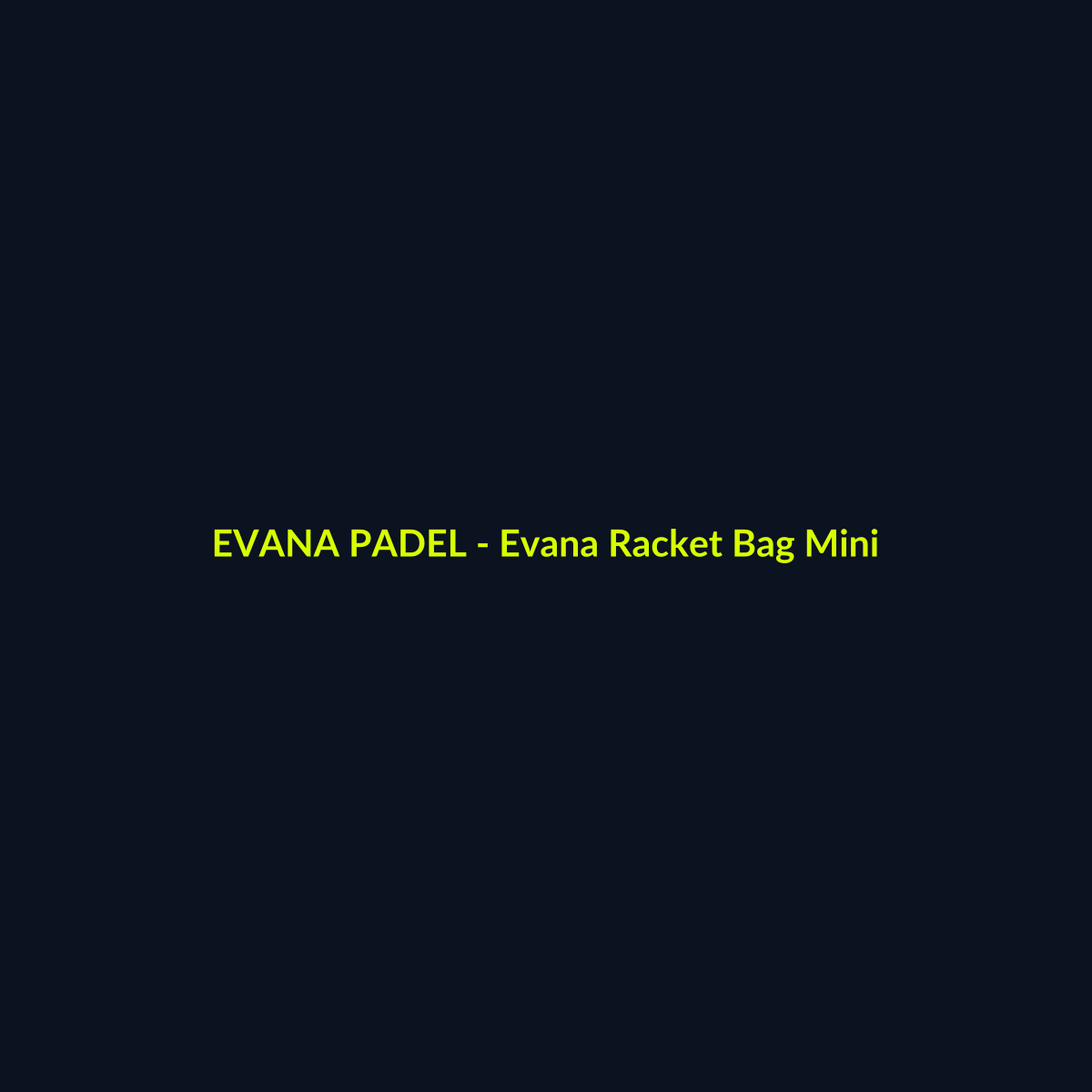 Evana Racket Bag Mini - echipament de padel Evana Padel