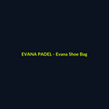 Evana Shoe Bag - echipament de padel Evana Padel