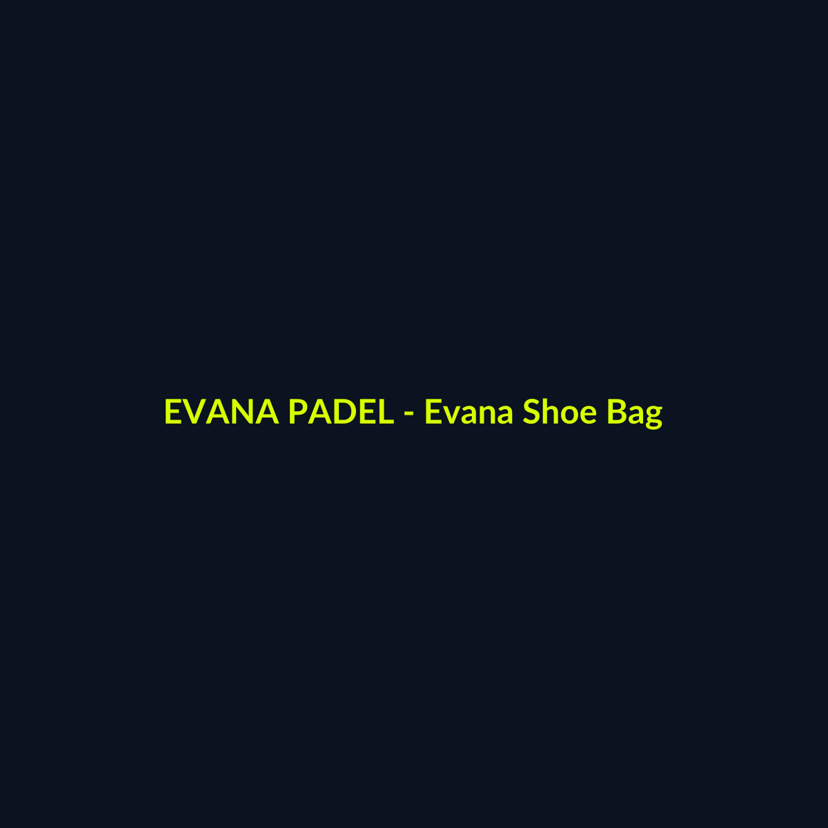 Evana Shoe Bag - echipament de padel Evana Padel