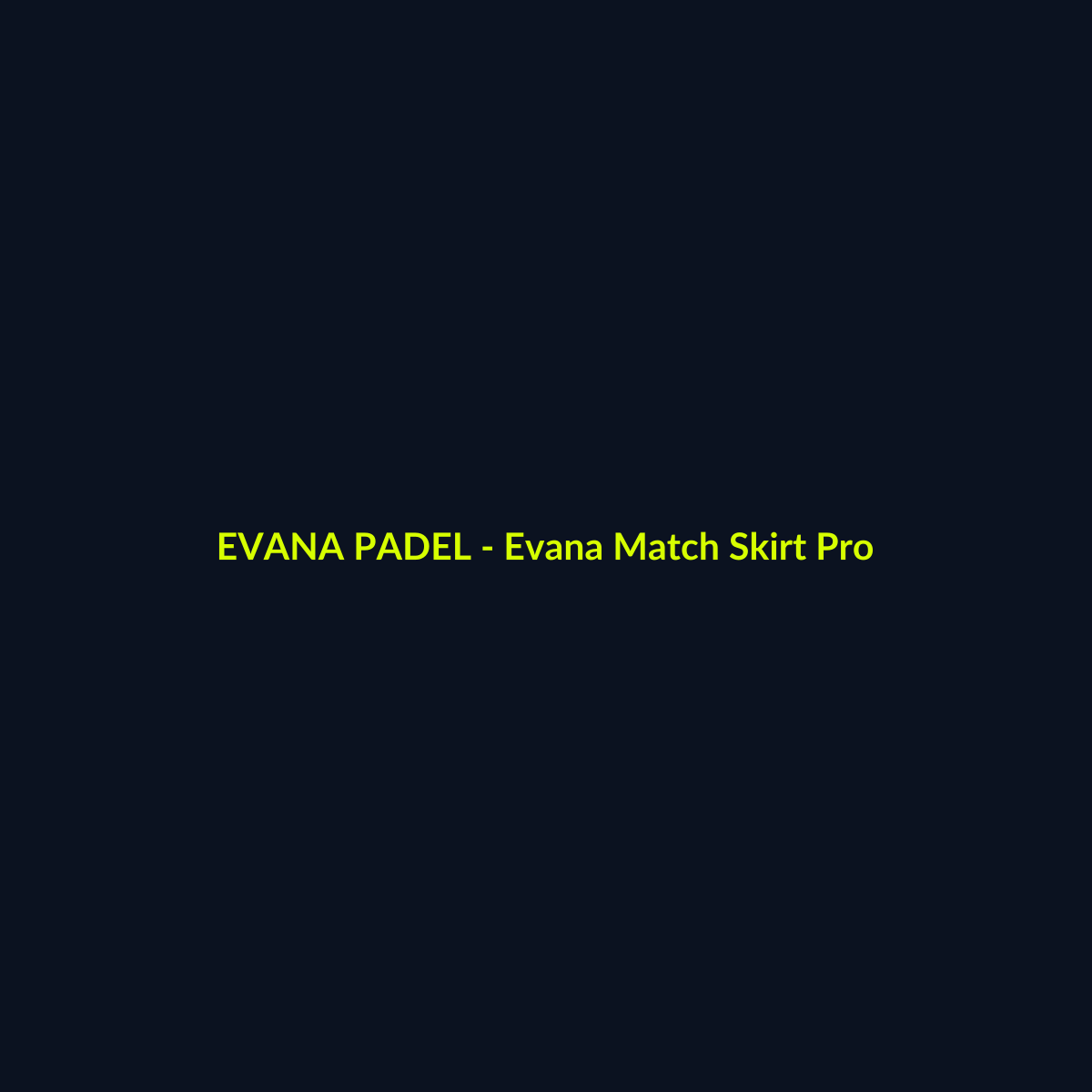 Evana Match Skirt Pro - echipament de padel Evana Padel