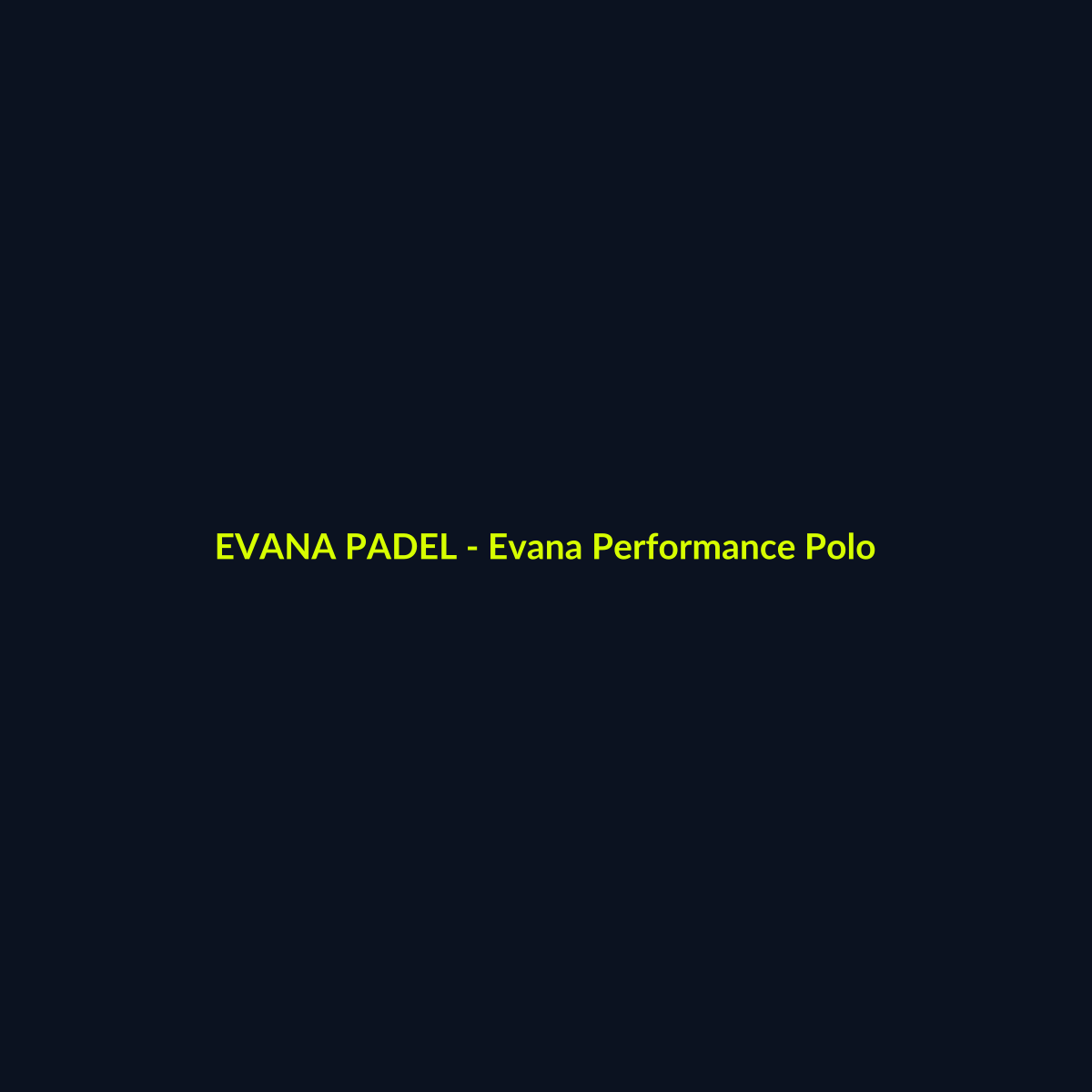 Evana Performance Polo - echipament de padel Evana Padel