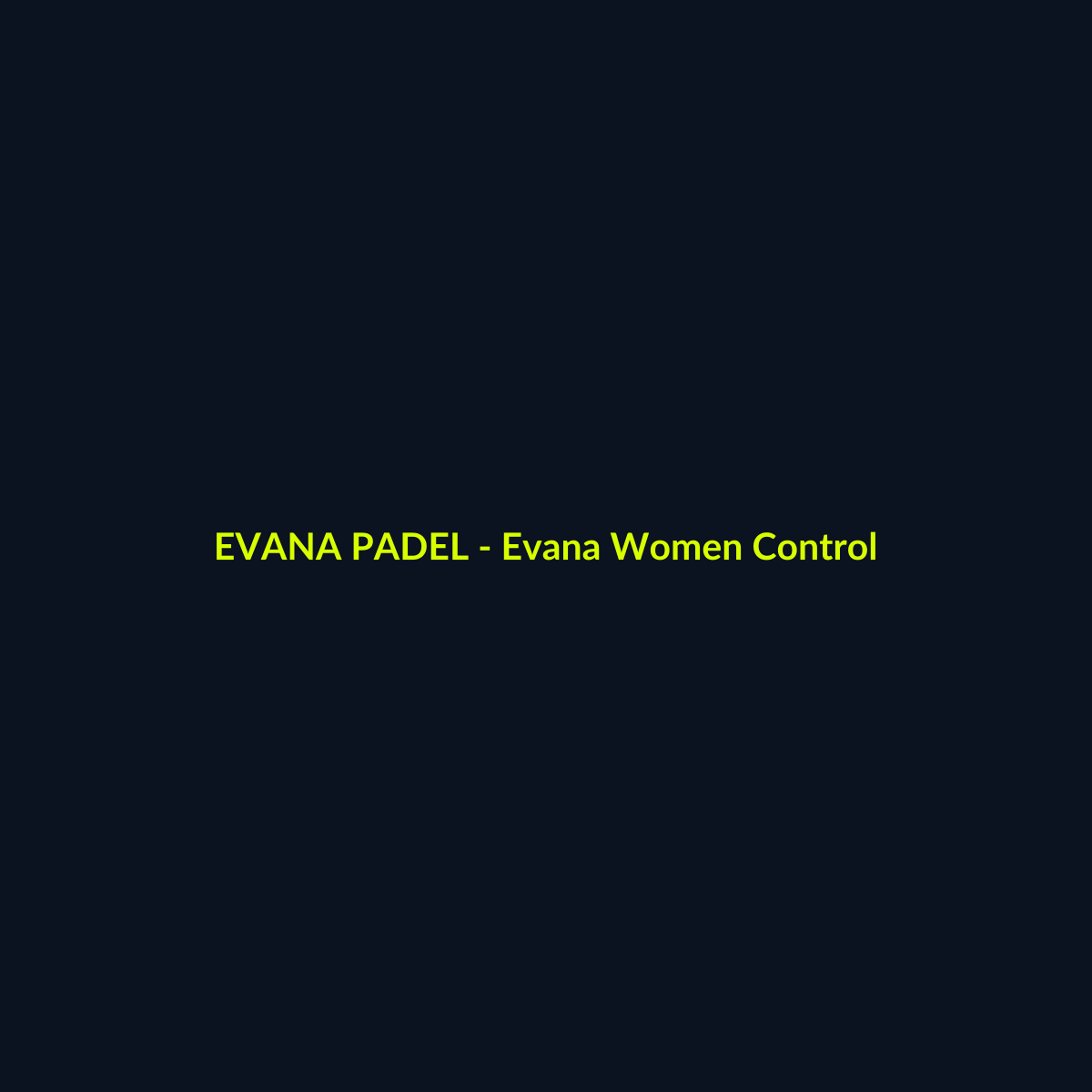 Evana Women Control - echipament de padel Evana Padel