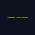 Evana Grip Padel Shoes - echipament de padel Evana Padel