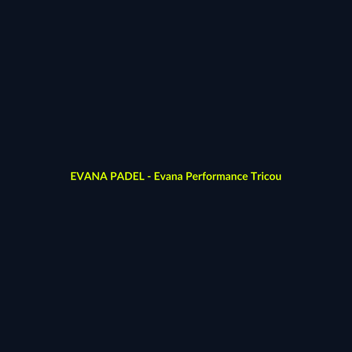 Evana Performance Tricou - echipament de padel Evana Padel