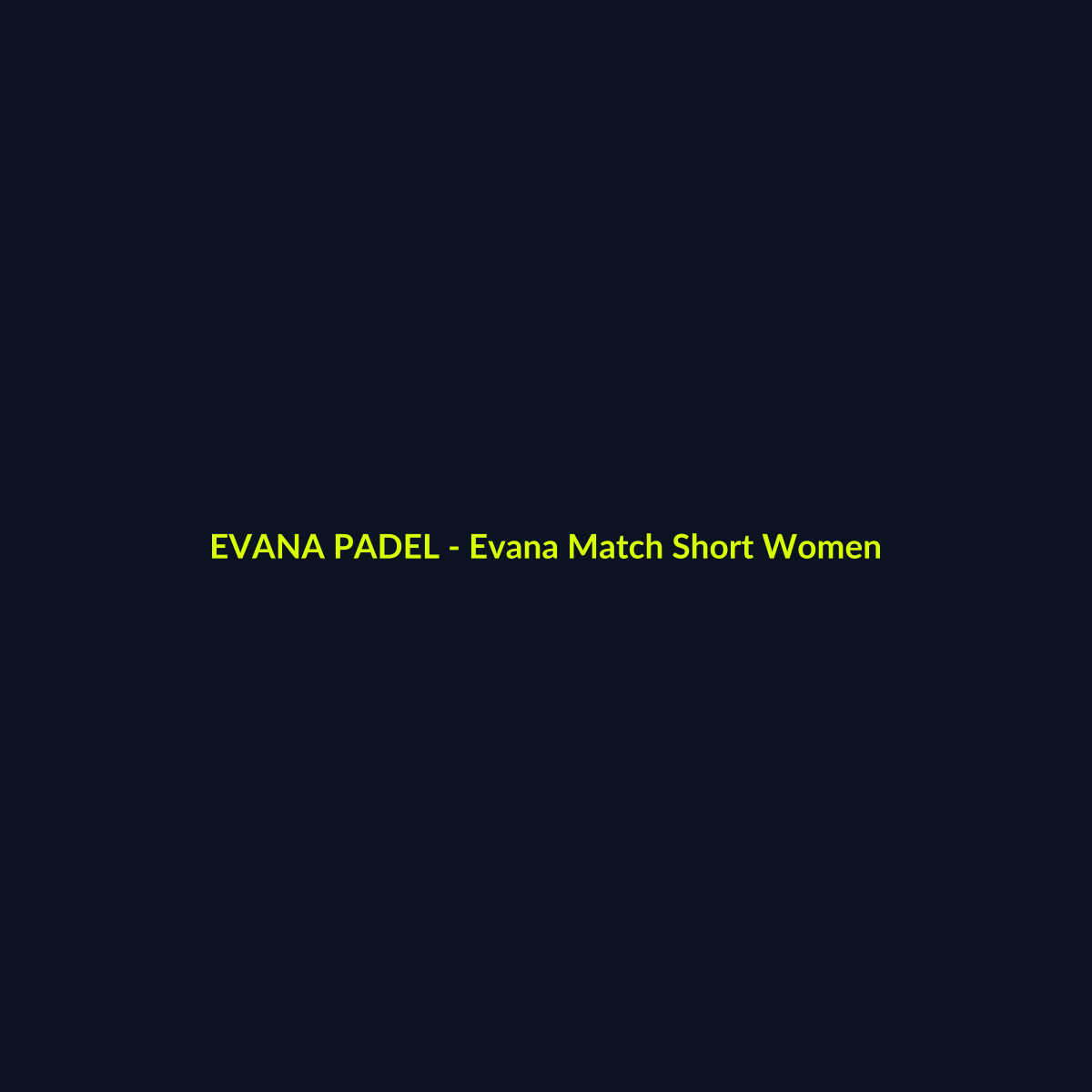 Evana Match Short Women - echipament de padel Evana Padel