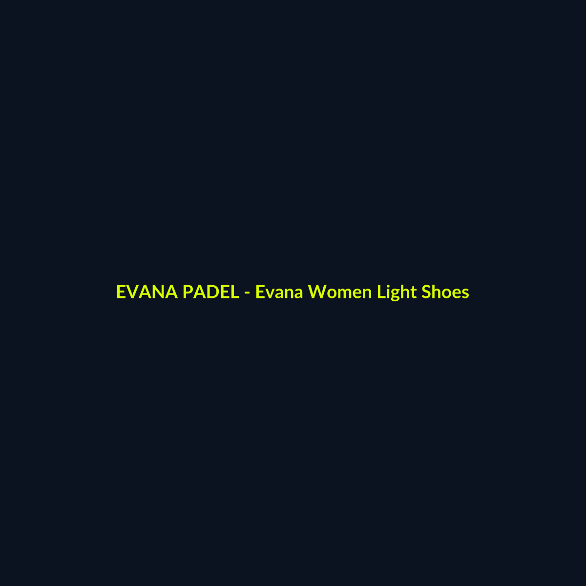 Evana Women Light Shoes - echipament de padel Evana Padel